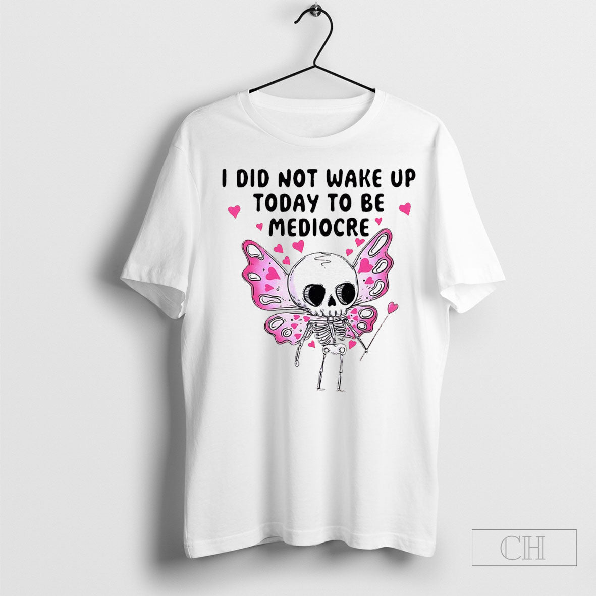 I Did Not Wake Up Today To Be Mediocre Shirt