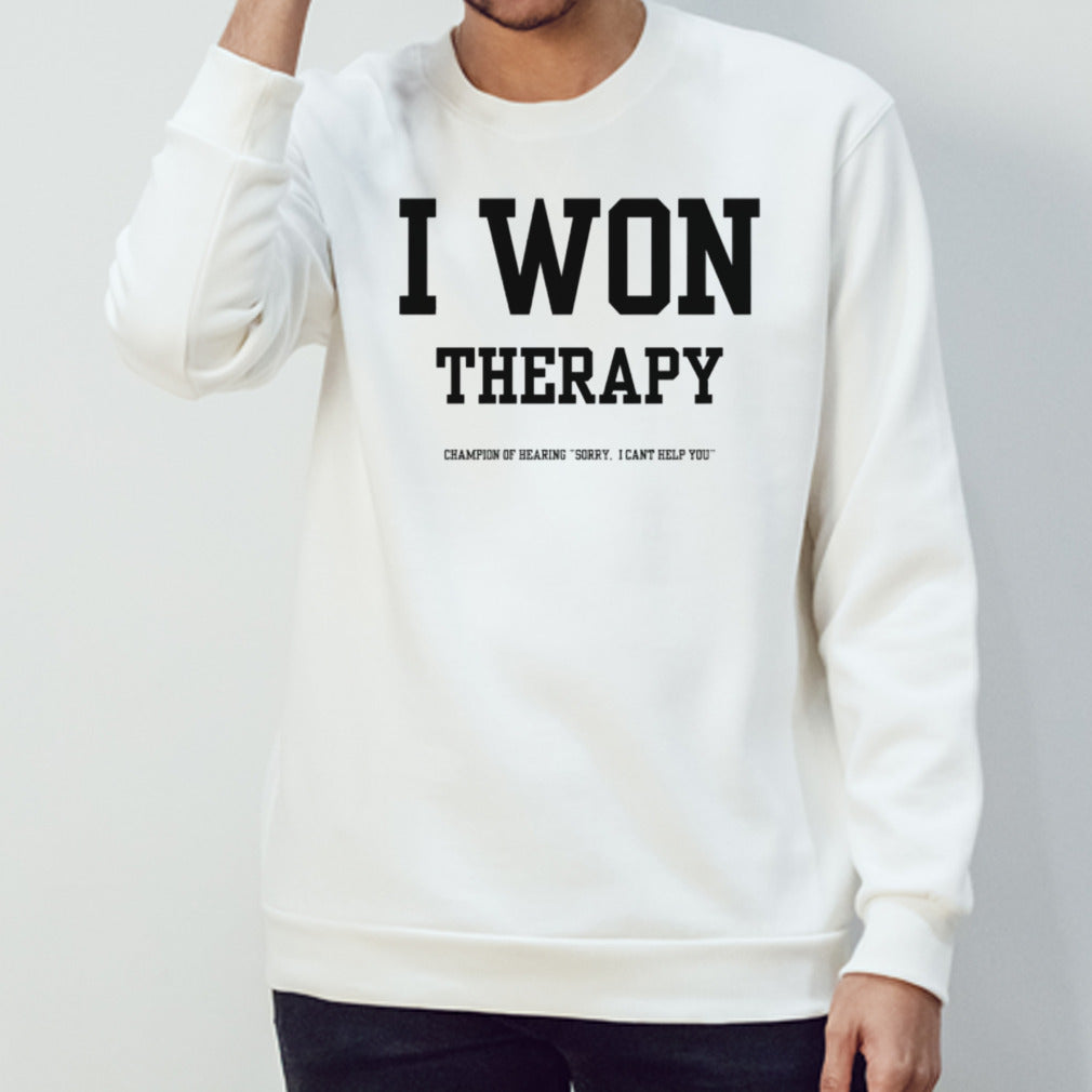 I won therapy champion of hearing sorry i cant help you shirts