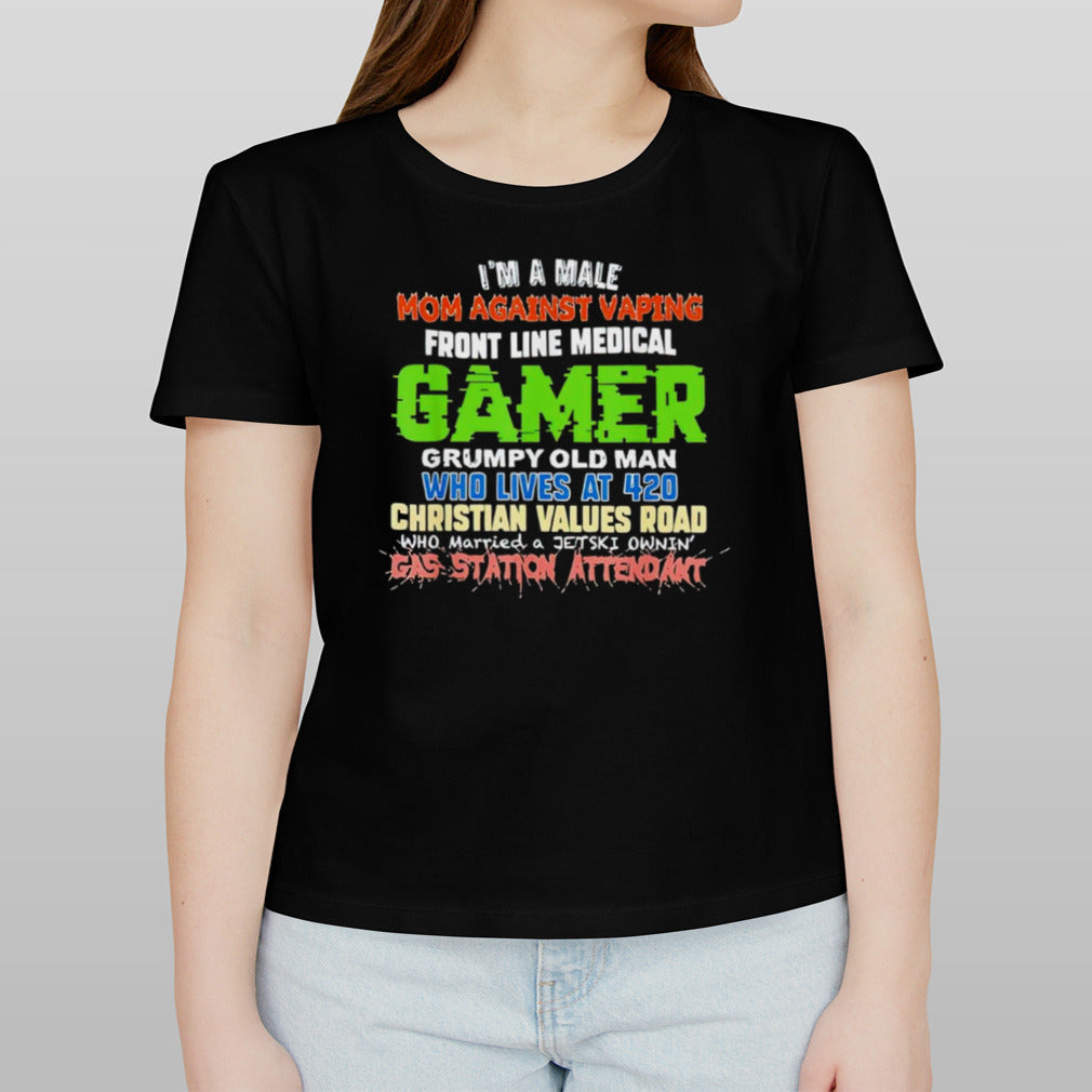 I’m a male mom against vaping front line medical gamer shirt