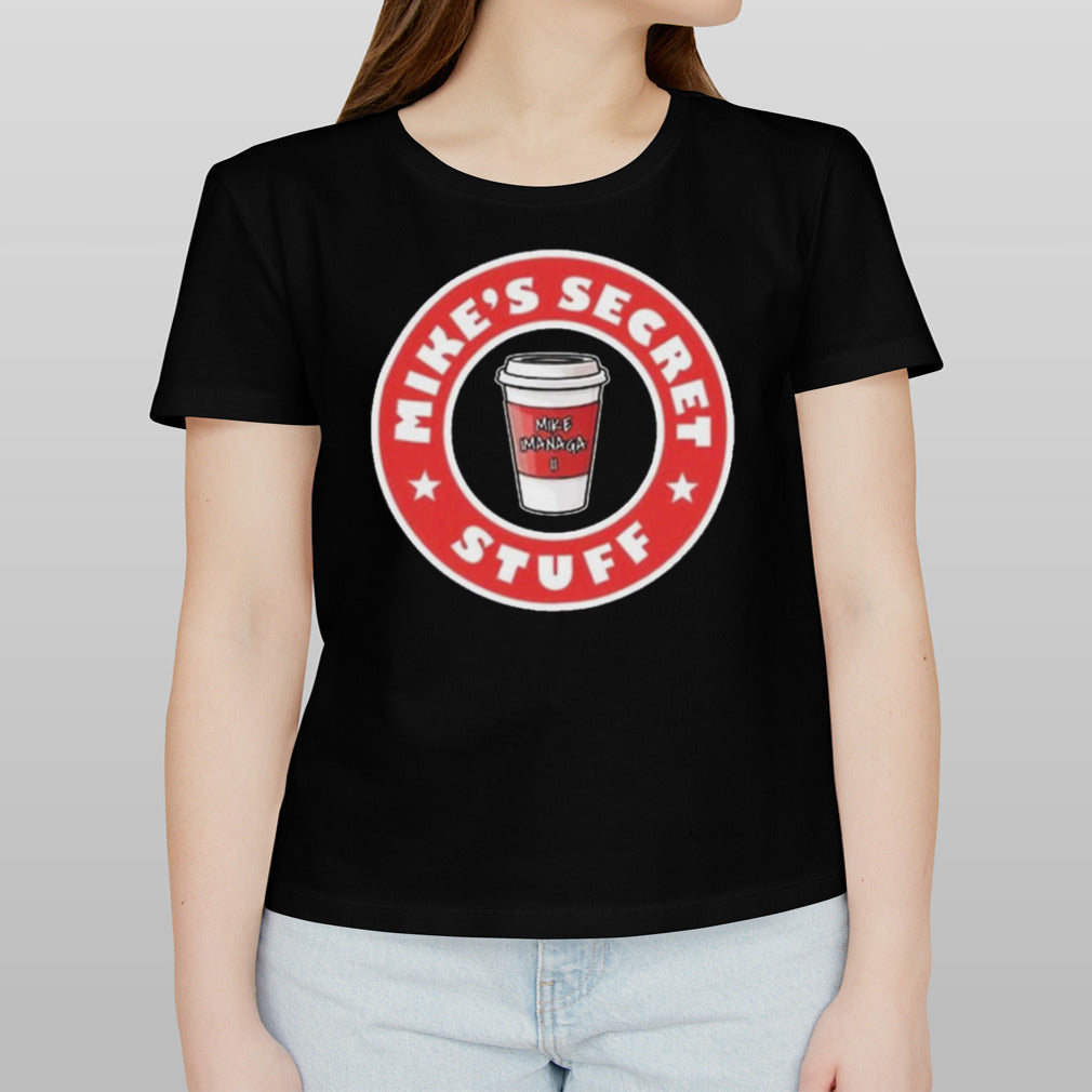 MikeรขโฌโขS Secret Stuff Shirt