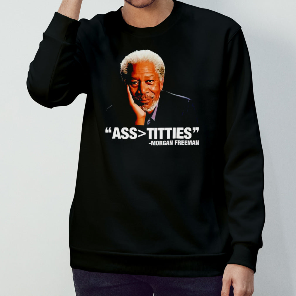 Morgan Freeman Ass Bigger Titties shirt