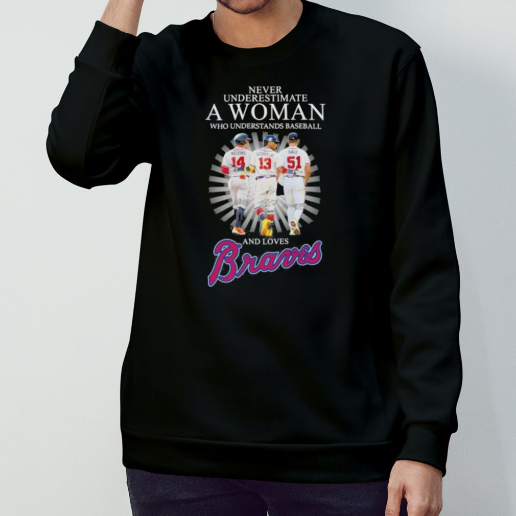 Official Never Underestimate A Woman Who Understands Baseball And Loves Atlanta Braves Kelenic Acuna Jr And Sale Signatures Shirt