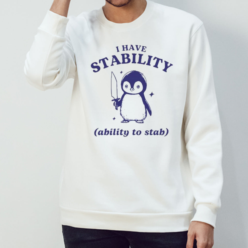 Official Penguin I Have Stability Ability To Stab Shirt