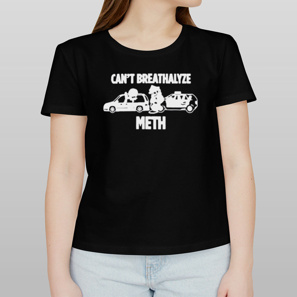 Rated R Closet Can’t Breathalyze Meth Shirt