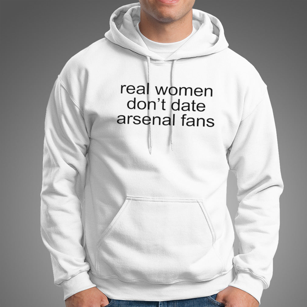 Real Woman Don’t Date Arsenal Fans Shirt