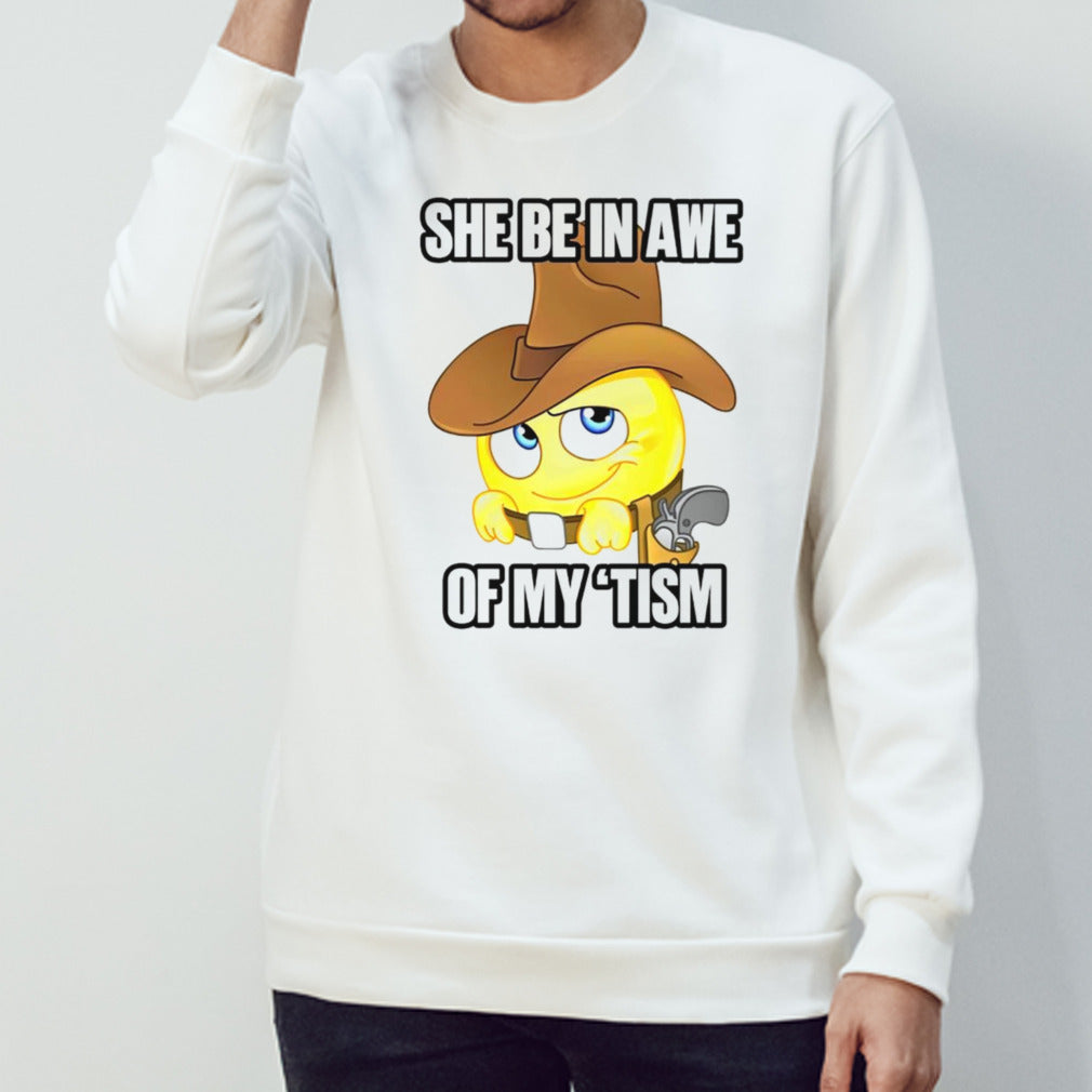 She be in awe of my ’tism shirt