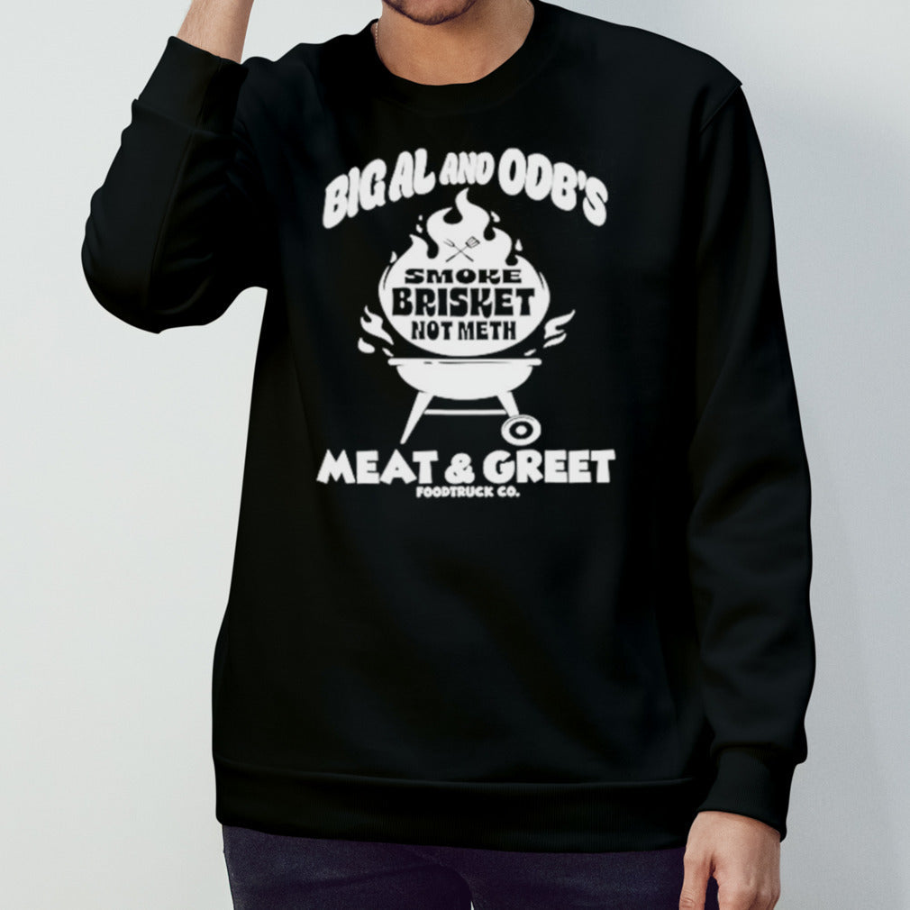Smoke brisket not meth big al and ODBs’s meat and greet shirts