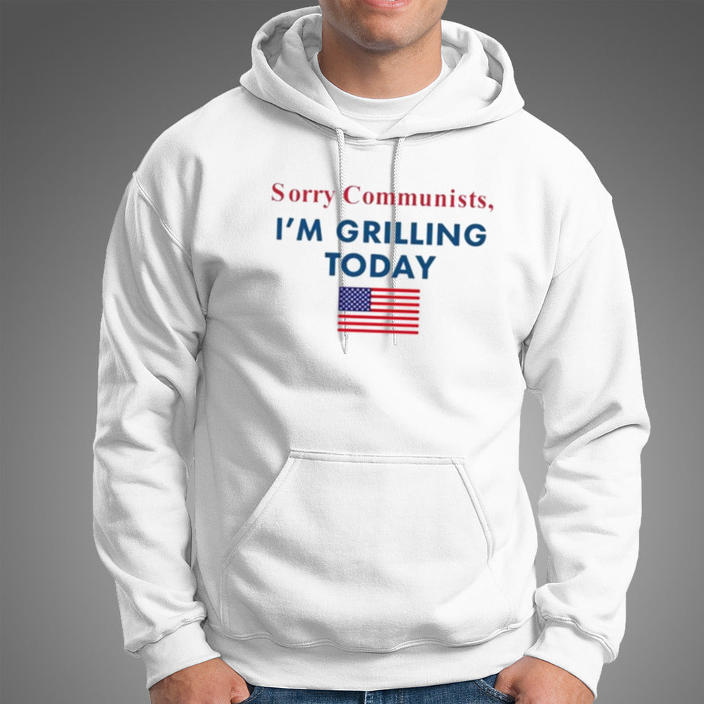 Sorry Communists I’m Grilling Today shirt