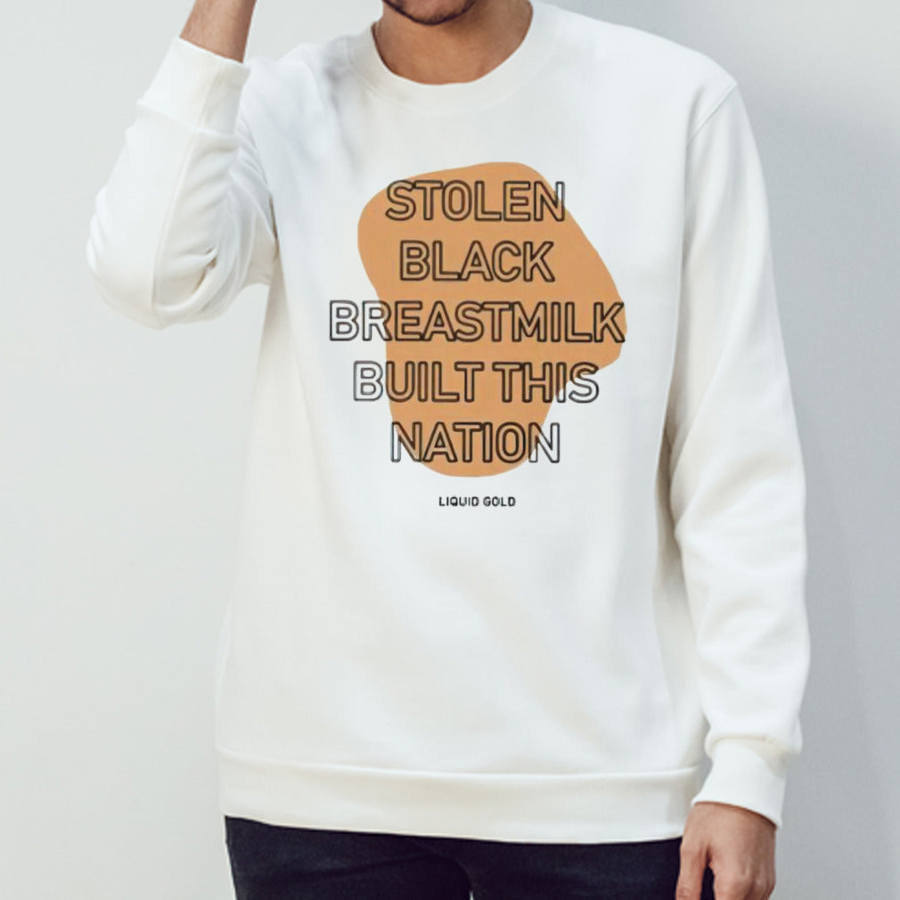 Stolen black breast milk built this nation shirts