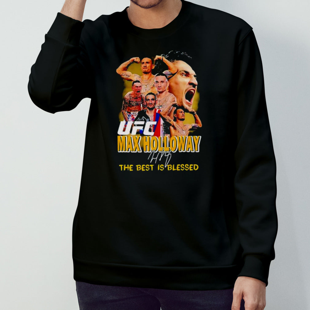 Ufc Max Holloway the best is blessed signature shirts