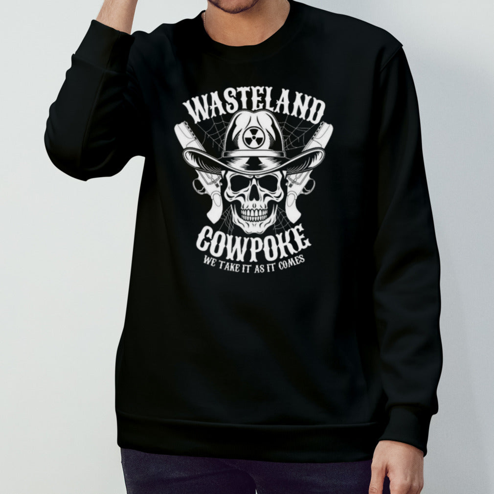 Wasteland Cowpoke We Take It As It Comes Shirt