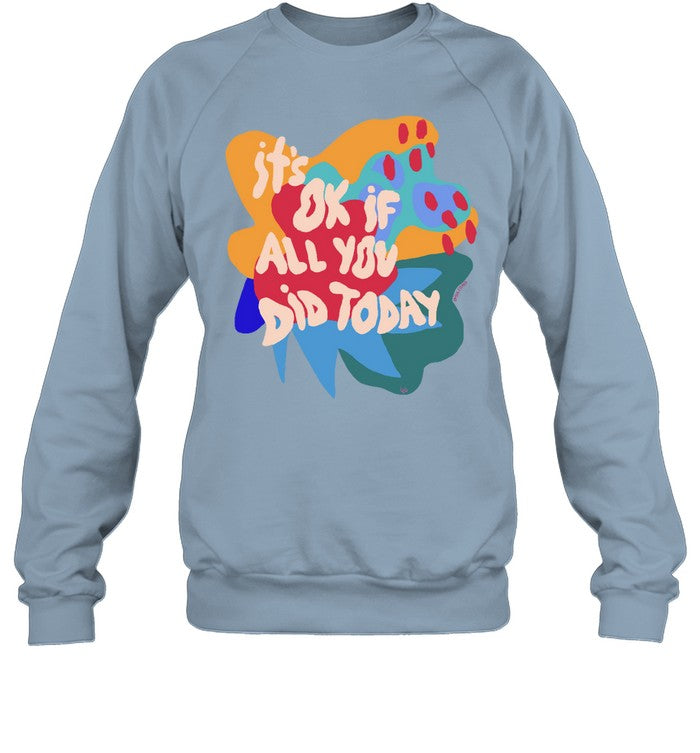 It's Ok If All You Did Today Hoodie