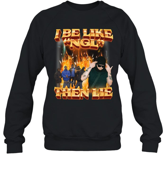 I Be Like Ngl Then Lie Shirt Swag Stimulus