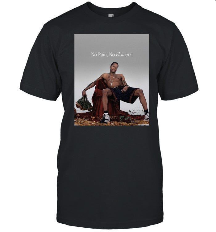 Allen Iverson No Rain No Flowers Shirt