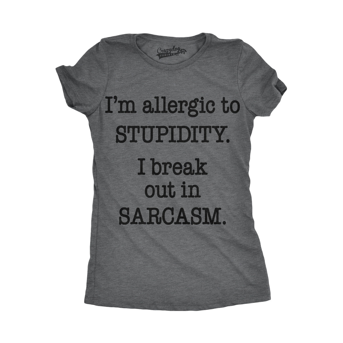 Allergic to Stupidity Women's T Shirt