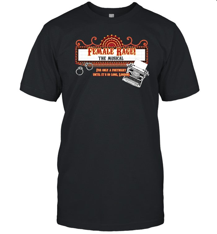 Female Rage The Musical Shirt