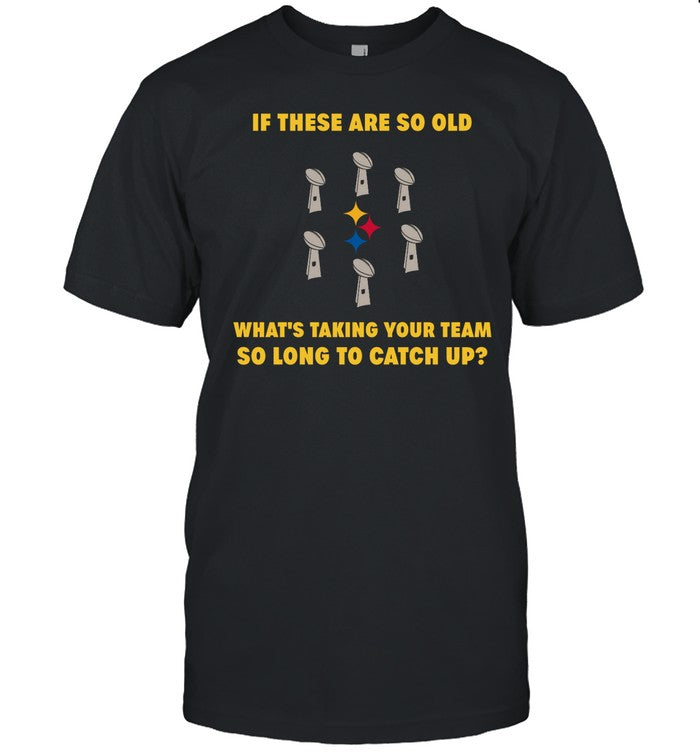 If These Are So Old What's Taking Your Team So Long To Catch Up Hoodie