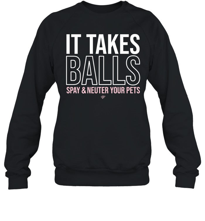 It Takes Balls Spay & Neuter Your Pets Hoodie
