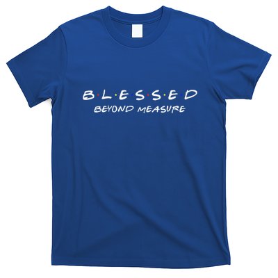 Blessed Christian Beyond Measure Faith Jesus Christ T-Shirt