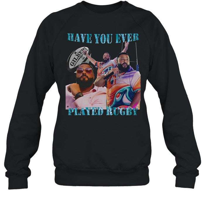 Have You Ever Played Rugby Hoodie