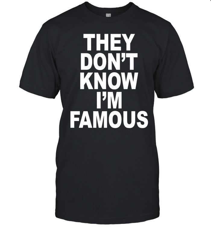 Revive They Don't Know I'm Famous Tee