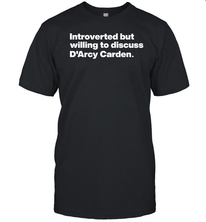 Introverted But Willing To Discuss D'arcy Carden Shirt S’Hannon