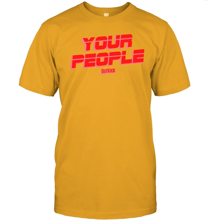 Outkick Your People Shirt