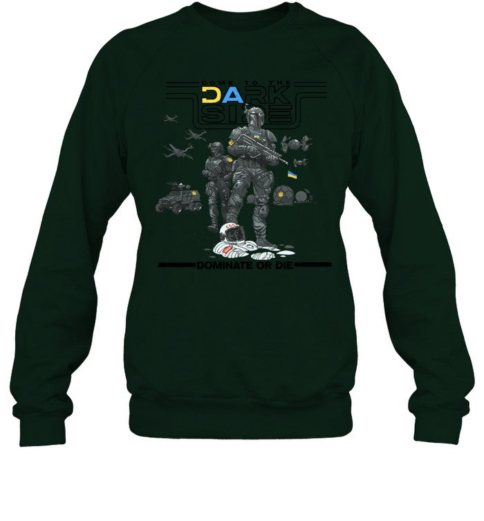 Come To The Dark Side Dominate Or Die Hoodie