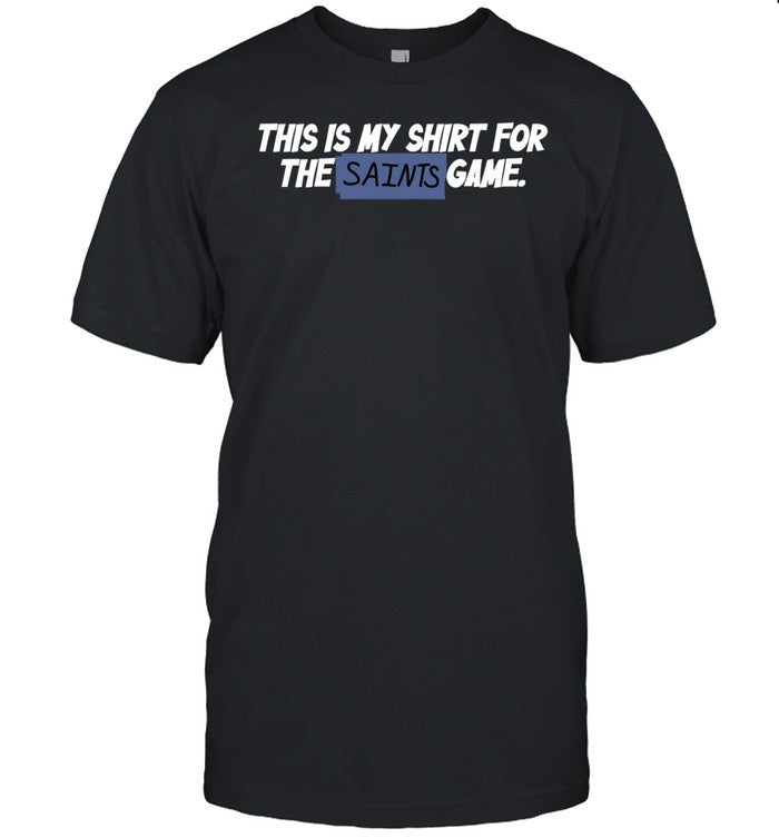 Chiefs This Is My Shirt For The Saints Game Shirt