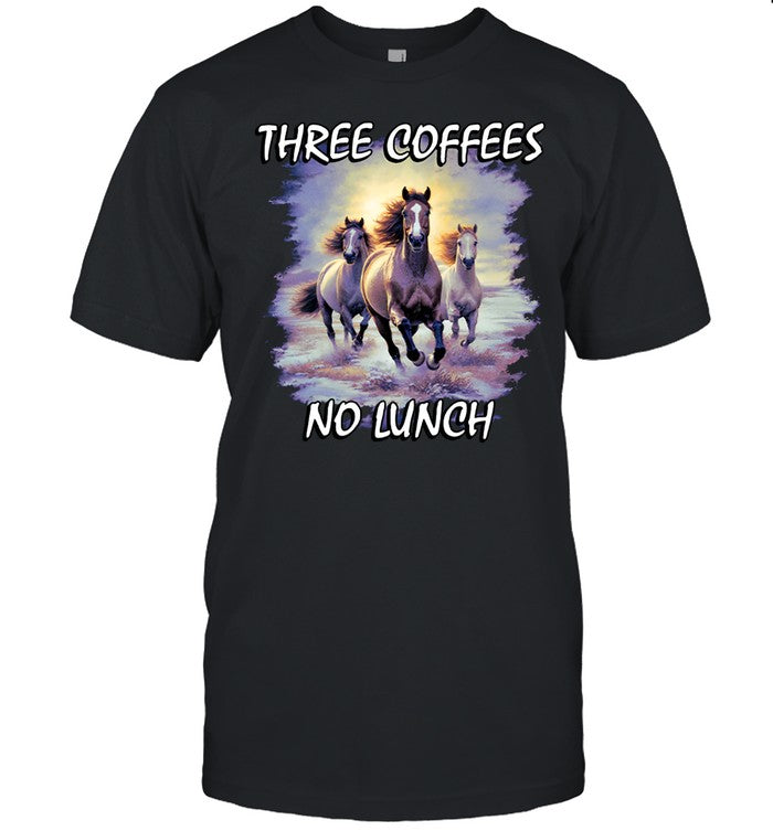 Horses Three Coffees No Lunch Tee