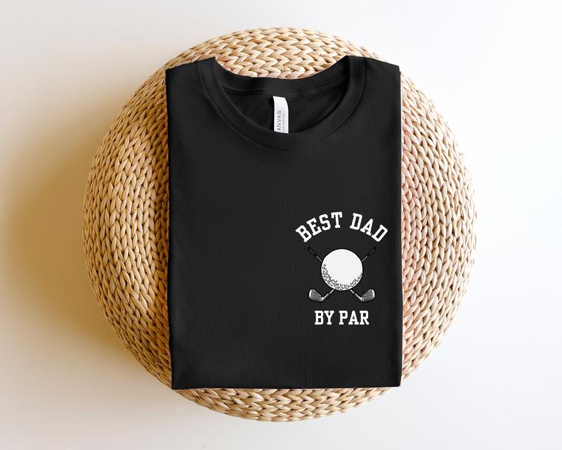 Best Dad By Par T-shirt Father's Day Gift Best Dad Shirt Dad Shirts Funny Golf Dad Shirt Funny Mens Shirt Golf Dad Shirt Golf Shirt sweater and hoodi