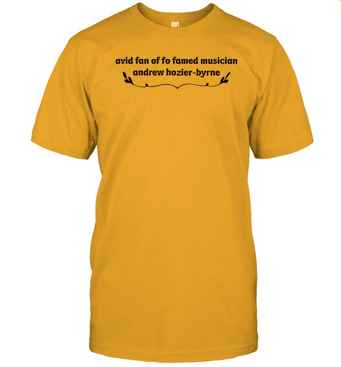 Limited Avid Fan Of Famed Musician Andrew Hozier-Byrne Funny Shirt