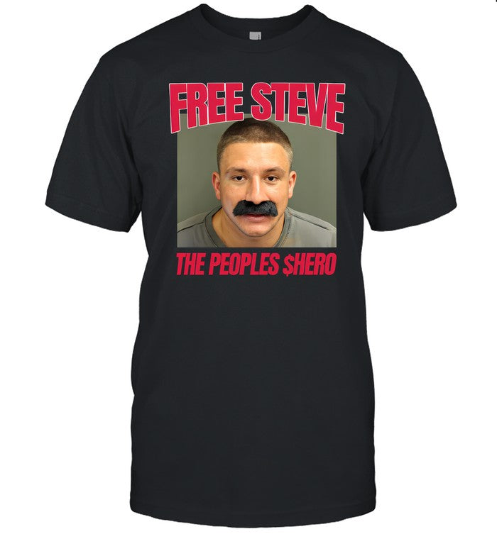 Steve Will Do Free Steve It The Peoples $Hero T Shirt