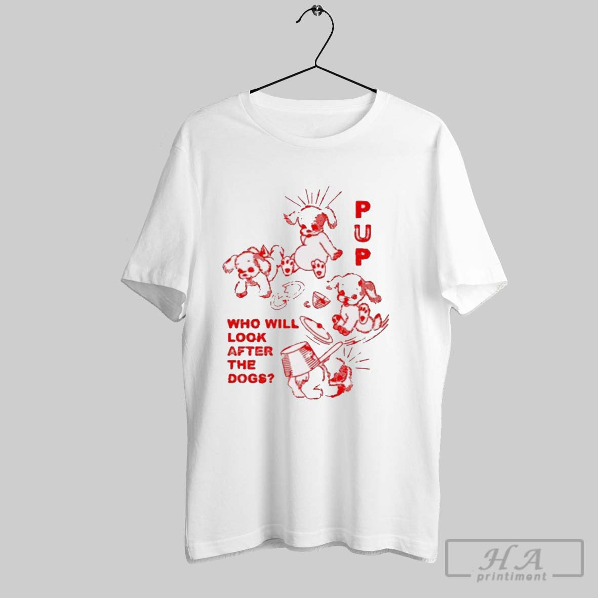 Pup Who Will Look After The Dogs T Shirt