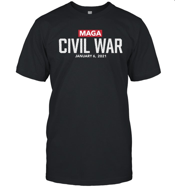 Maga Civil War January 6 - 2021 Shirt Tee