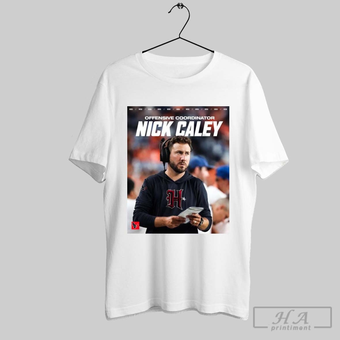 Poster Houston Texans Welcome To H Town Nick Caley Offensive Coordinator T Shirt