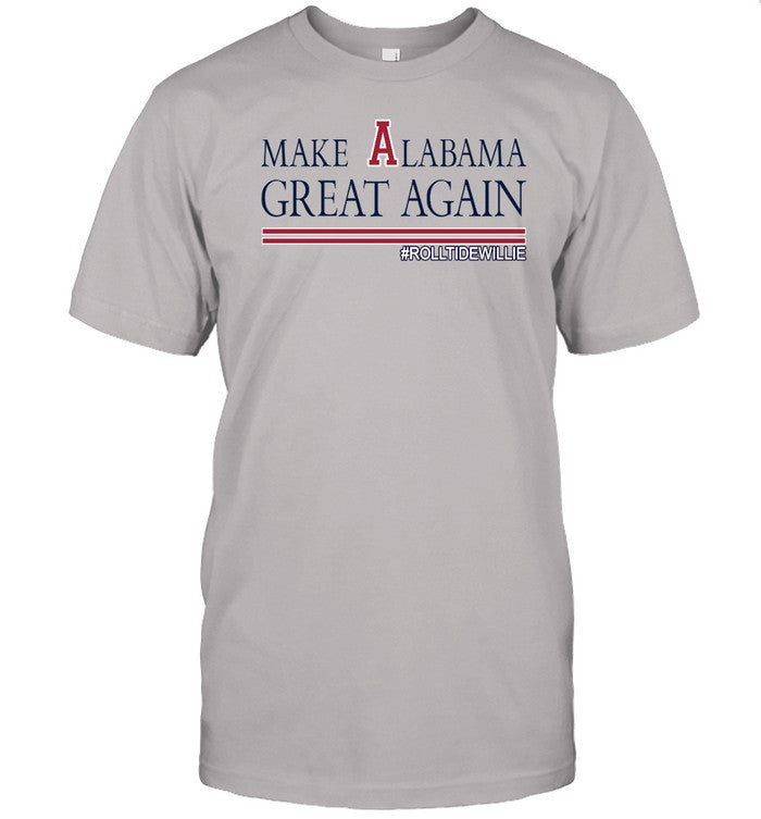 Shirt Make Alabama Great Again Rolltidewillie