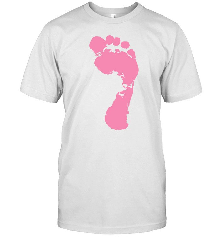 Shirt Big Pink Foot Get Up On Ya Good Foo