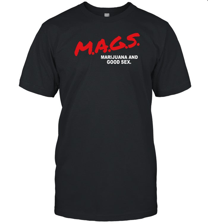 Elliottmags Mags Marijuana And Good Sex Tee