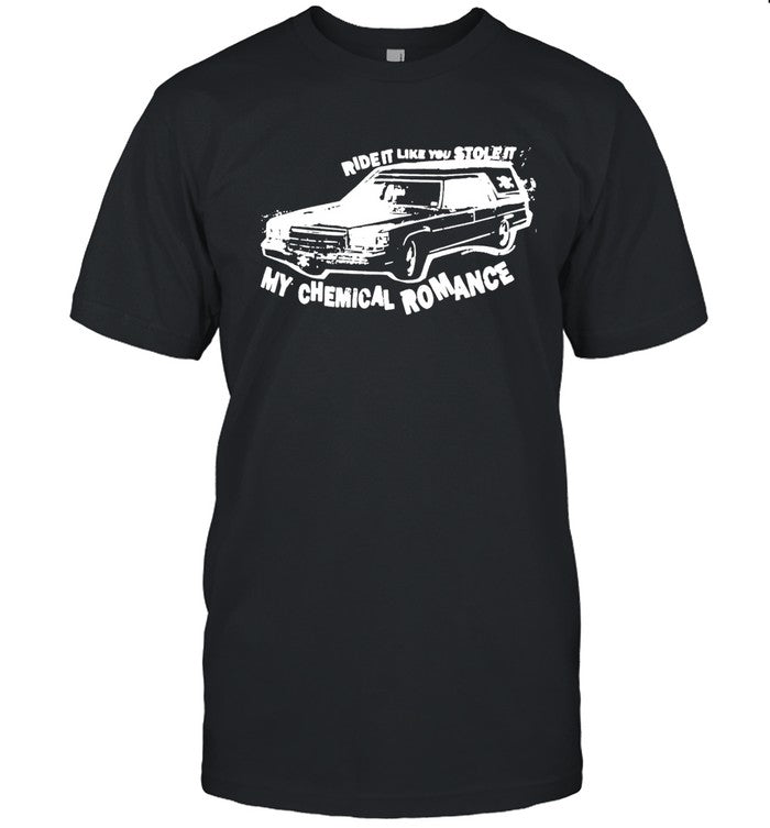 Limited Ride It Like You Stole It MCR Shirt