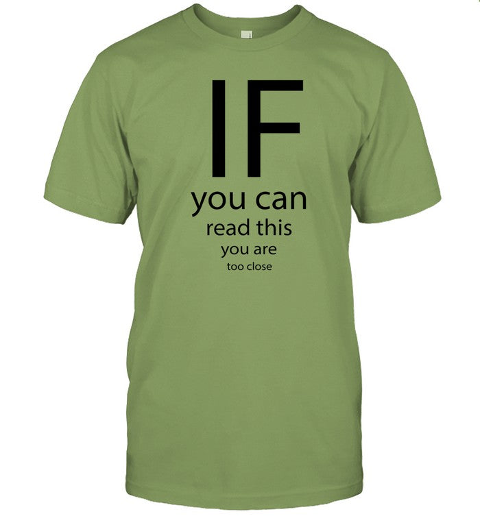 Limited If You Can Read Thisd You Are Too Close Shirts