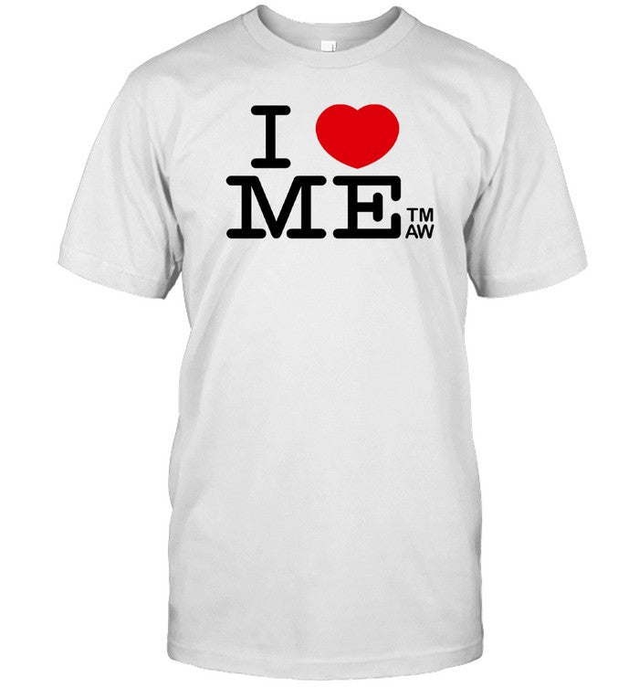 I Love Me Tm Aw T-Shirt