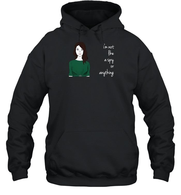 Daniellefong I'm Not Like A Spy Or Anything Hoodie