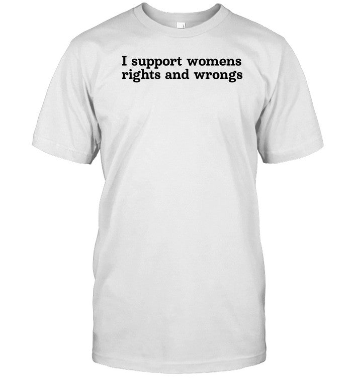 Shirt Didi Richards Wearing I Support Womens Rights And Wrongs