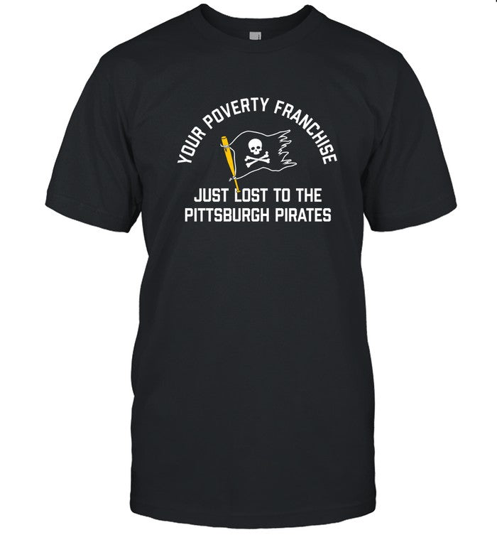 Limited Your Poverty Franchise Shirt