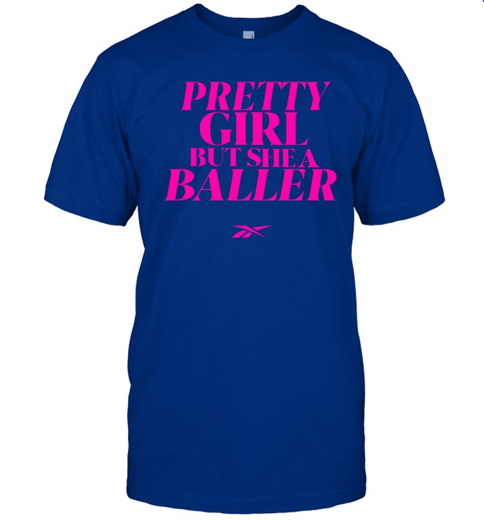 Pretty Girl But She A Baller Shirts