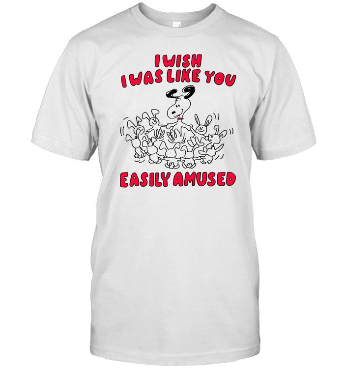 I Wish I Was Like You Easily Amused
