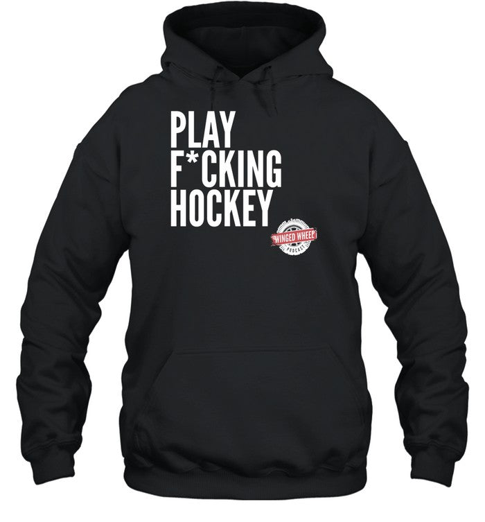 Play Fucking Hockey Hoodie