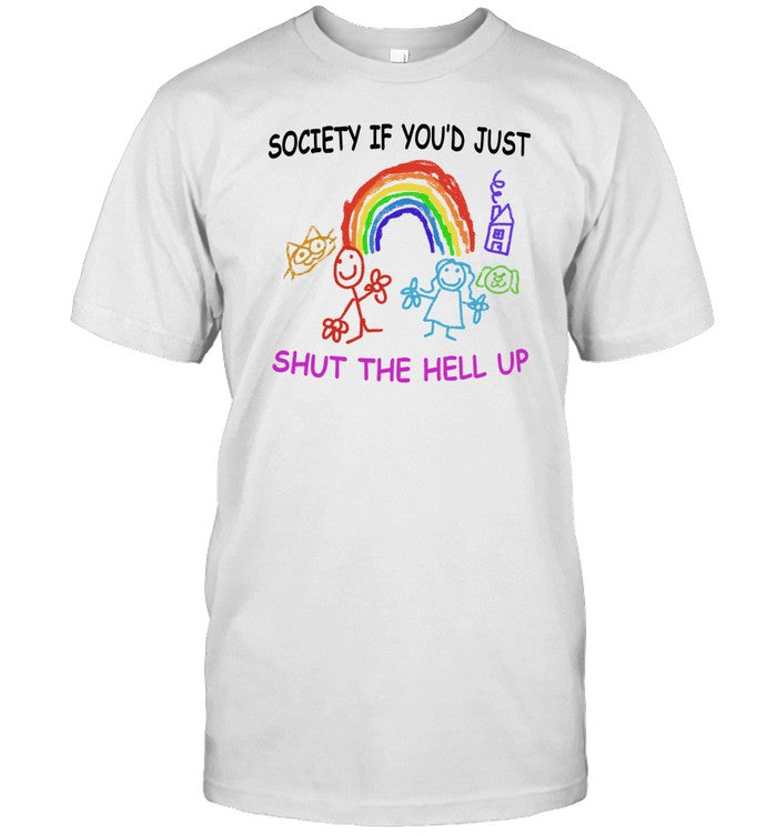Jmcgg Society If You'd Just Shut The Hell Up Shirt