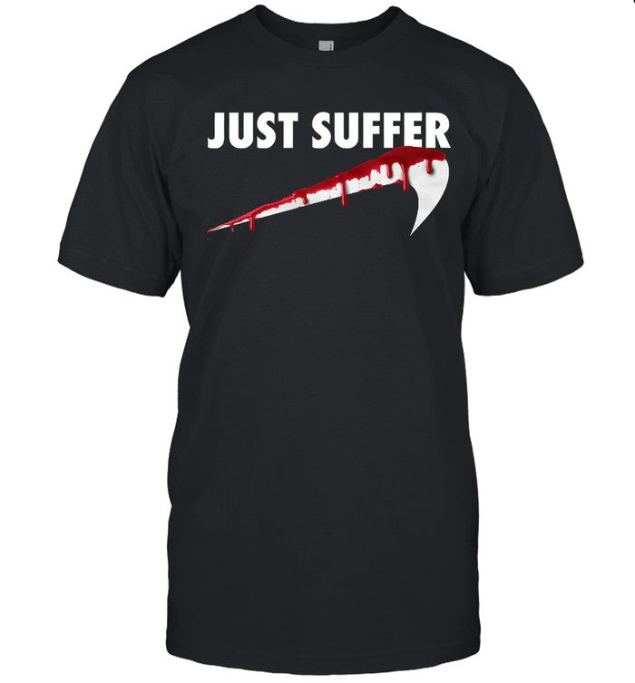 Left To Suffer Just Suffer Art Prints T Shirt